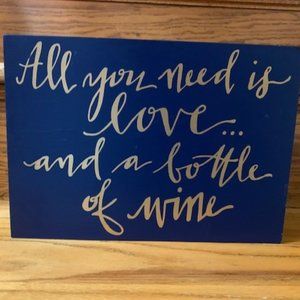 All You Need Is Love and Wine - Primitives by Kathy Rustic Wooden Box Sign (New)